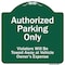 Signmission Authorized Parking Violators Will Towed Away Owner Expense Aluminum Sign, 18" L, 18" H, GW-1818-9996 A-DES-GW-1818-9996 - alternate 1